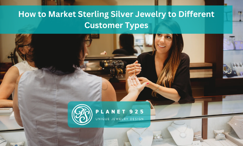 At jewelry store, a sales lady showing necklace to a lady customer and with caption say "How to Market Sterling Silver Jewelry to Different Customer Types"