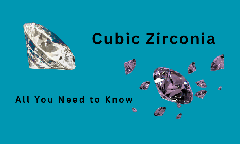 Cubic Zirconia gemstones and Caption "Cubic Zirconia", "All you need to know"